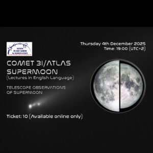 Comet 3I/ATLAS and Supermoon - 4 December 2025 - English Program 19:00